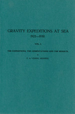 GS 3, F.A. Vening-Meinesz, Gravity expeditions at sea 1923-1930. Vol. I. The expeditions, the computations and the results
